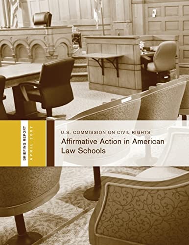 Affirmative Action in American Law Schools A Briefing Before the United States Commission on Civil Rights