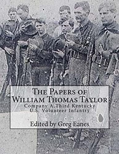 The Papers of William Thomas Taylor Company A, 3rd Kentucky U. S. Volunteer Infantry