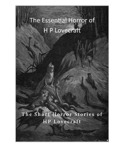 The Essential Horror of H P Lovecraft The Short Horror Stories of HP Lovecraft