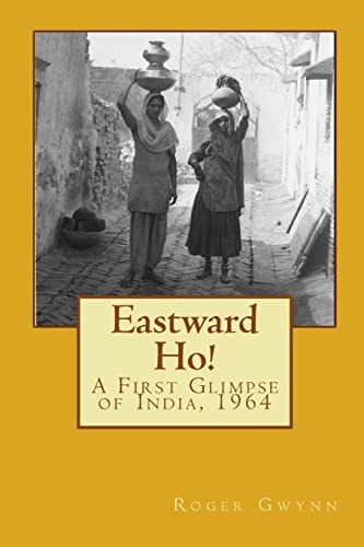 Eastward Ho! A First Glimpse of India, 1964