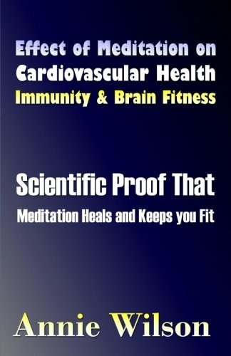 Effect of Meditation on Cardiovascular Health, Immunity and Brain Fitness