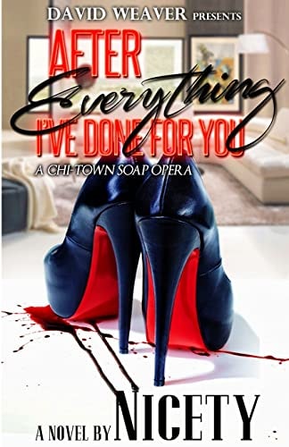 After Everything I've Done For You A Chi-Town Soap Opera