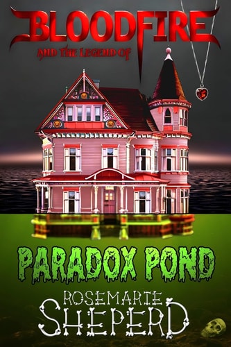 Bloodfire And the Legend of Paradox Pond