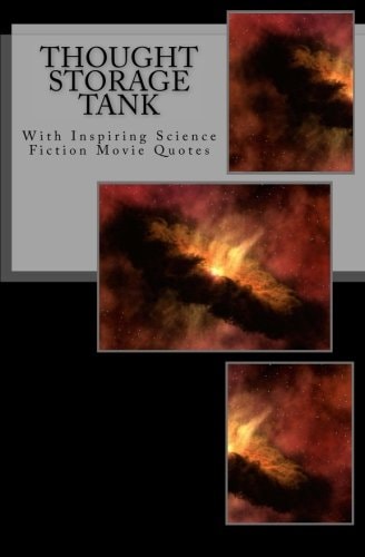 Thought Storage Tank With Inspiring Science Fiction Movie Quotes