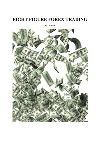 Eight Figure FOREX Trading