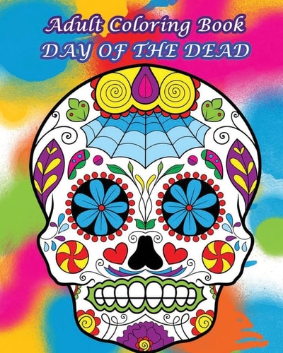 Adult Coloring Book Day of the Dead Dia de Los Muertos 2016