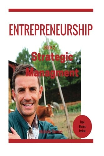Entrepreneurship: How to Become an Entrepreneur in Fast and Easy Way Entreprene Entrepreneurship: Strategic Management