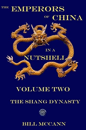 The Emperors of China in a Nutshell 2 The Shang Dynasty