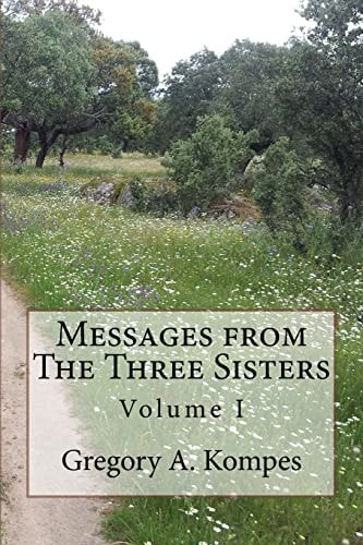 Messages from The Three Sisters Volume I