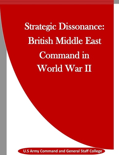 Strategic Dissonance British Middle East Command in World War II