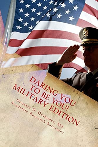 Daring You to Be YOU! - Military Edition Personal Development Begins From Within