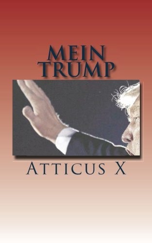 Mein Trump America's Favorite Fascist in His Own Words