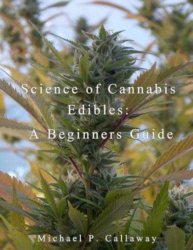 Science of Cannabis Edibles A Beginners Guide: A Beginners Guide