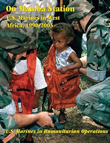 On Mamba Station U. S. Marines in West Africa, 1990 - 2003