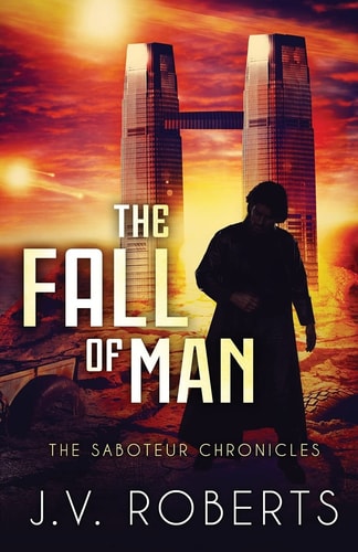 The Fall of Man The Saboteur Chronicles (Book 1)