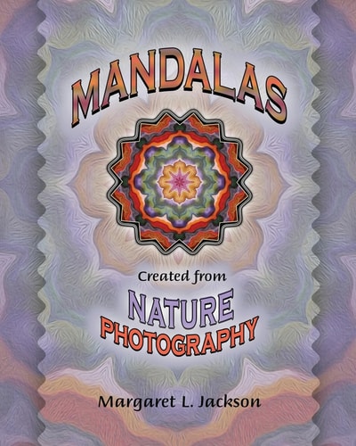 Mandalas - Created from Nature Photography