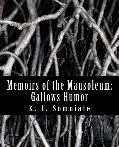Memoirs of the Mausoleum Gallows Humor