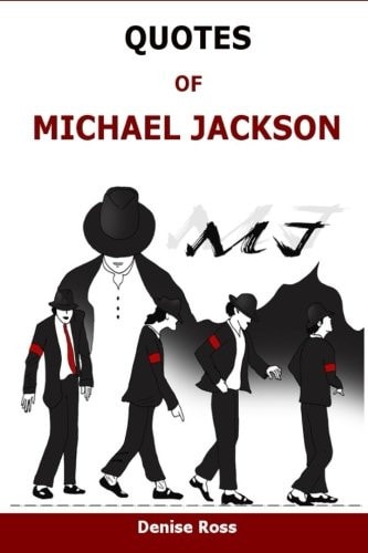 Quotes of Michael Jackson Inspirational and Motivational Quotations of Michael Jackson