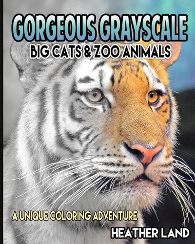 Gorgeous Grayscale: Big Cats and Zoo Animals Adult Coloring Book