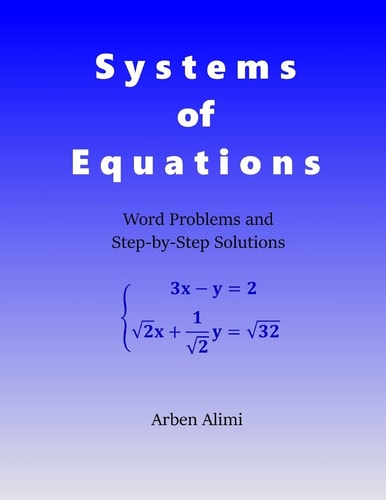 Systems of Equations Word Problems and Step-By-Step Solutions