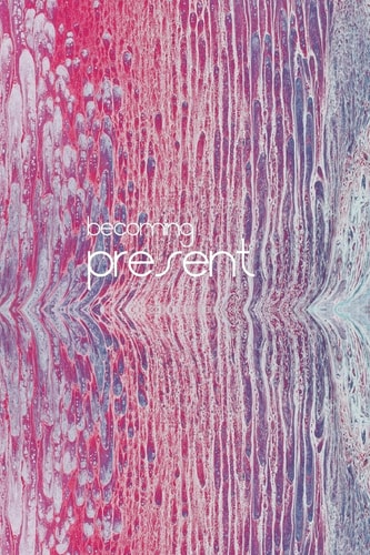 Becoming Present