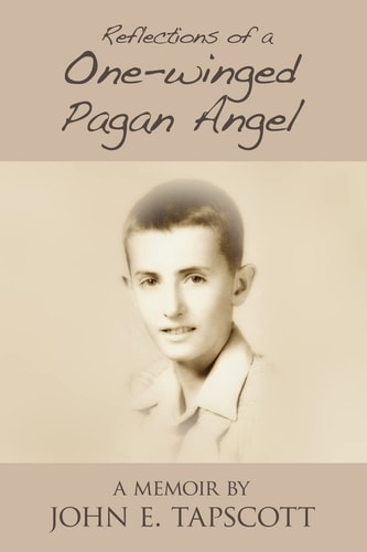 Reflections of a One-Winged Pagan Angel A Memoir