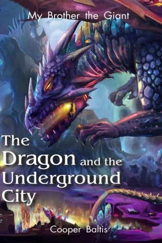 My Brother the Giant Book Two The Dragon and the Underground City