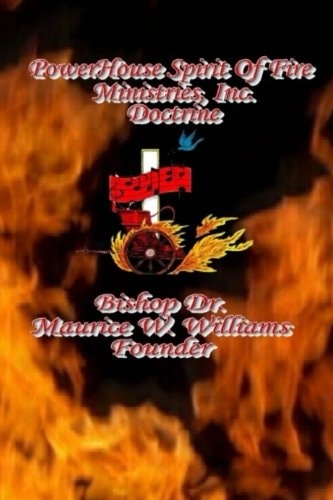 Power House Spirit of Fire Ministries, Inc. Doctrine