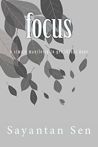 Focus A Simple Manifesto to Get Things Done