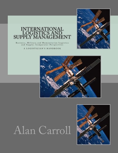 International Logistics and Supply Management Business, Military and Humanitarian Logistics and Supply: Comparator Perspectives