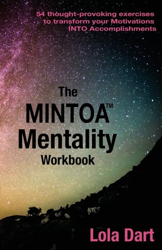 The MINTOA Mentality 54 Thought-Provoking Exercises to Transform Your Motivations Into Accomplishments