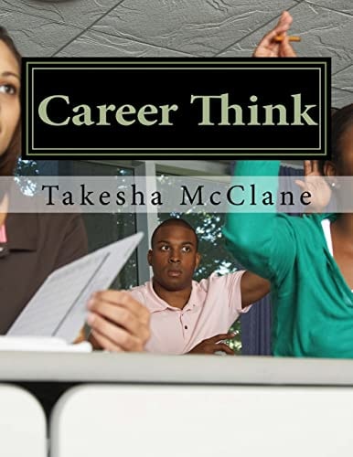 Career Think Reference Tool for Teens and Adults on How to Plan and Prepare for College
