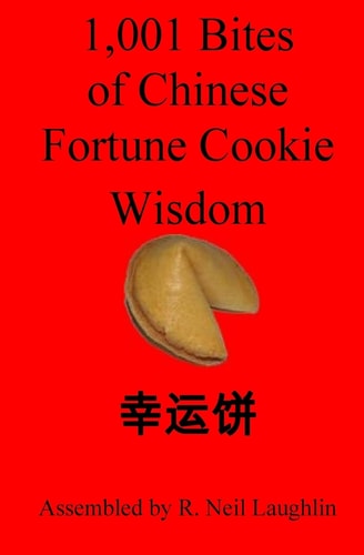1,001 Bites of Chinese Fortune Cookie Wisdom