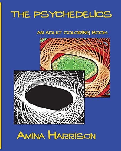 The Psychedelics An Adult Coloring Book