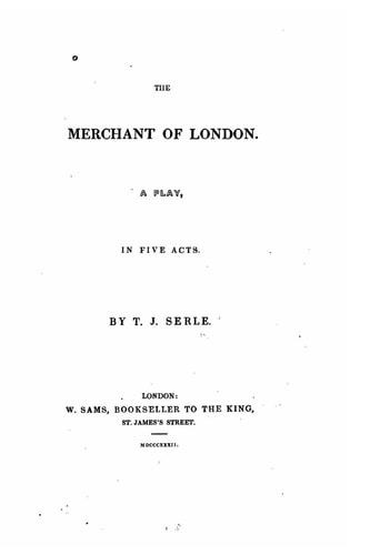 The Merchant of London, a Play in Five Acts