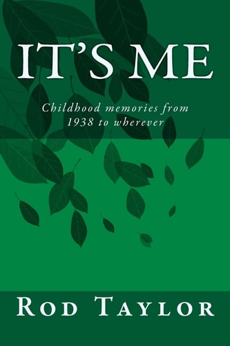 It's Me Childhood Memories from 1938 to Wherever