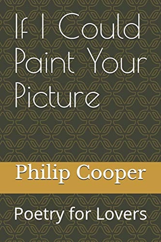 If I Could Paint Your Picture Poetry for Lovers