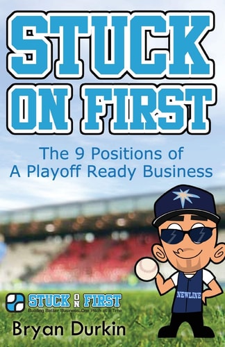 Stuck On First The 9 Positions of a Playoff Ready Business