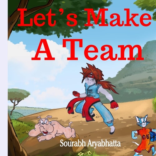 Let?s Make a Team A Fully Illustrated Story Book for Beginning Readers