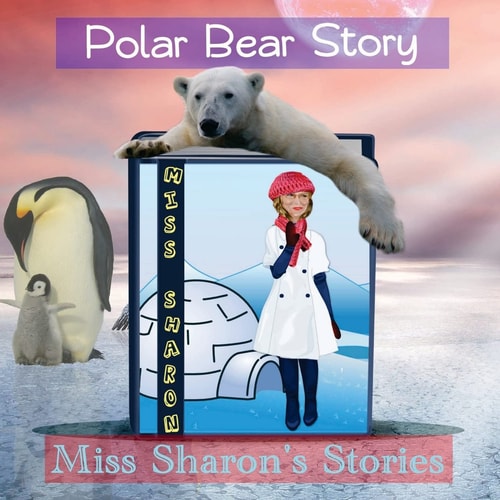 Polar Bear Story Miss Sharon's Stories