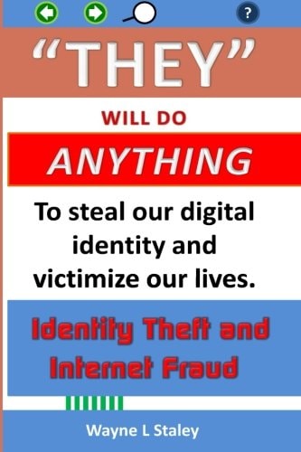 They Will Do Anything Identity Theft and Internet Fraud