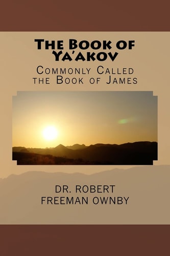 The Book of Ya'akov The New Testament Book Commonly Called James