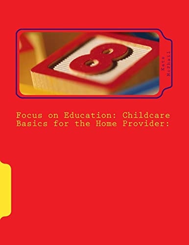 Focus on Education Childcare Basics for the Home Provider