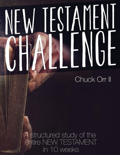 New Testament Challenge A Structured Study of the Entire New Testament in 10 Weeks