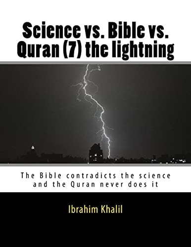 Science Vs. Bible Vs. Quran (7) the Lightning The Bible Contradicts the Science and the Quran Never Does It
