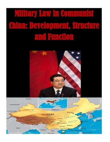 Military Law in Communist China Development, Structure and Function