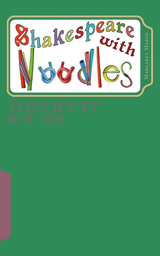 Shakespeare with Noodles: Henry IV And 3/4's Script