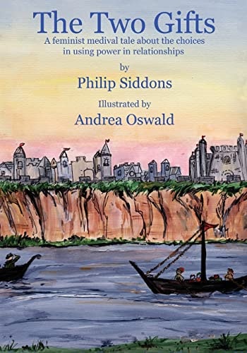 The Two Gifts A Feminist Medieval Tale about the Choices in Using Power in Relationships