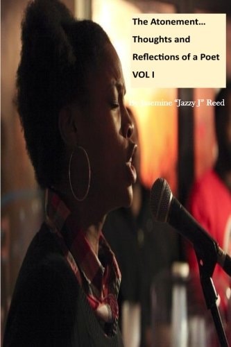 The Atonement... Thoughts and Reflections of a Poet Vol I