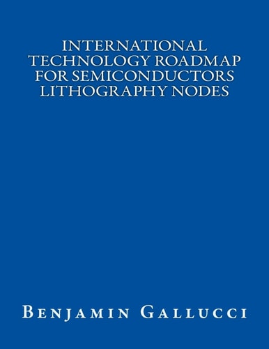 International Technology Roadmap for Semiconductors Lithography Nodes